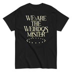 We Are The Weirdos. Mister Men's Classic Tee