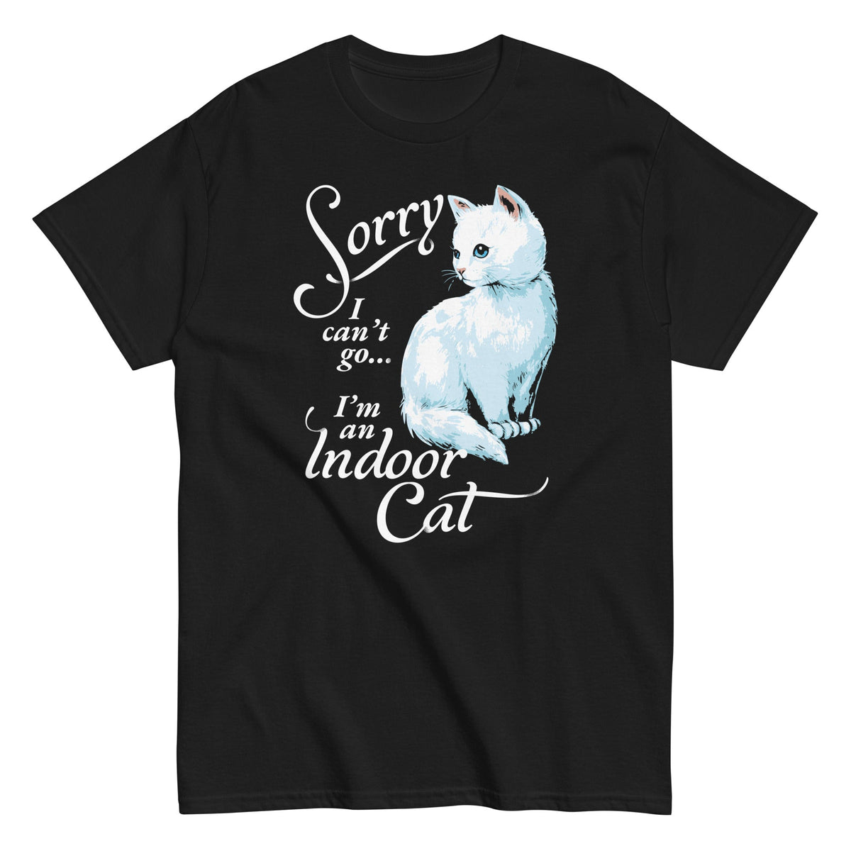 Sorry I Can't Go I'm An Indoor Cat Men's Classic Tee