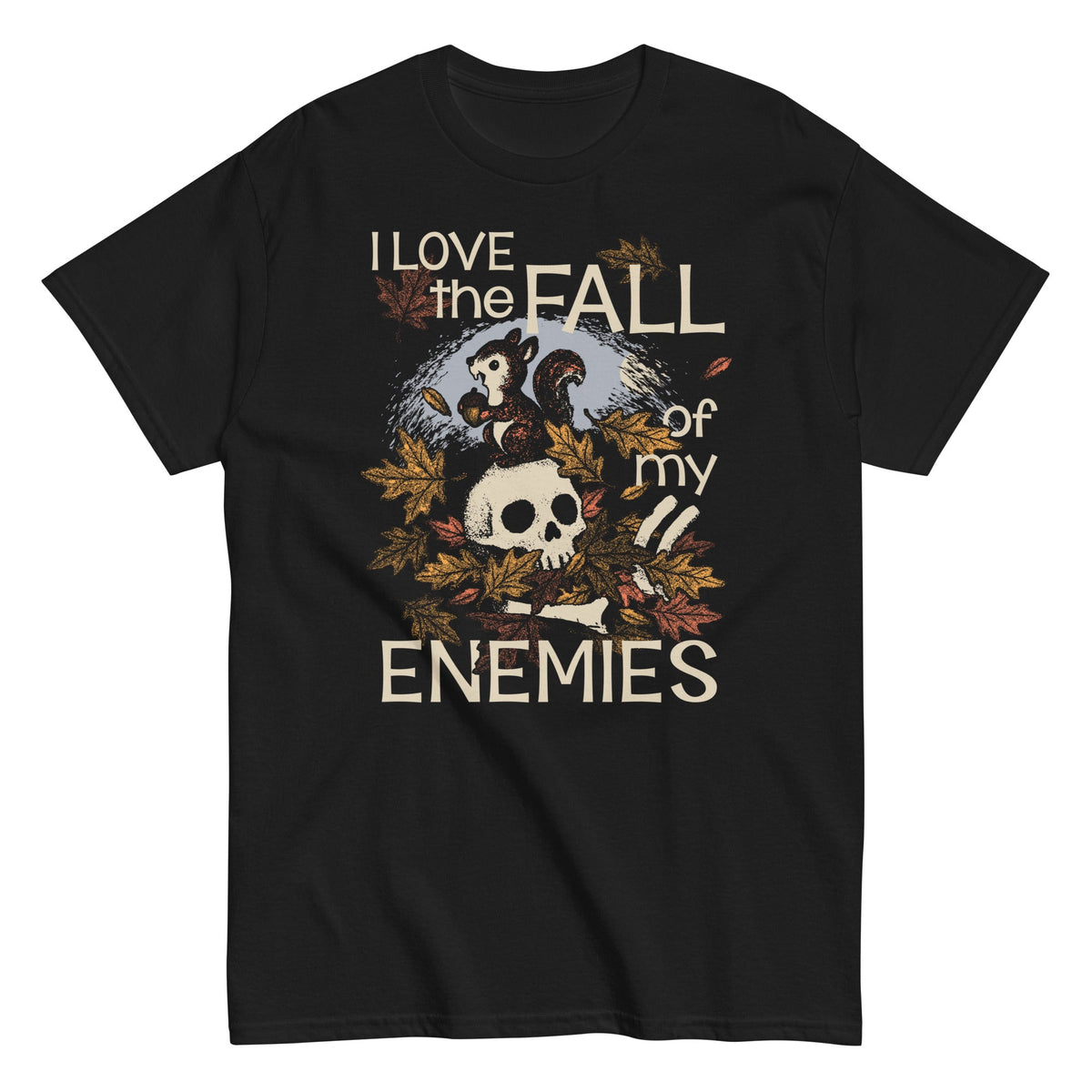 I Love The Fall Of My Enemies Men's Classic Tee