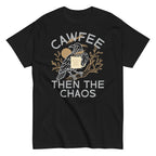 Cawfee Then The Chaos Men's Classic Tee