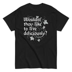 Wouldst Thou Like To Live Deliciously? Men's Classic Tee