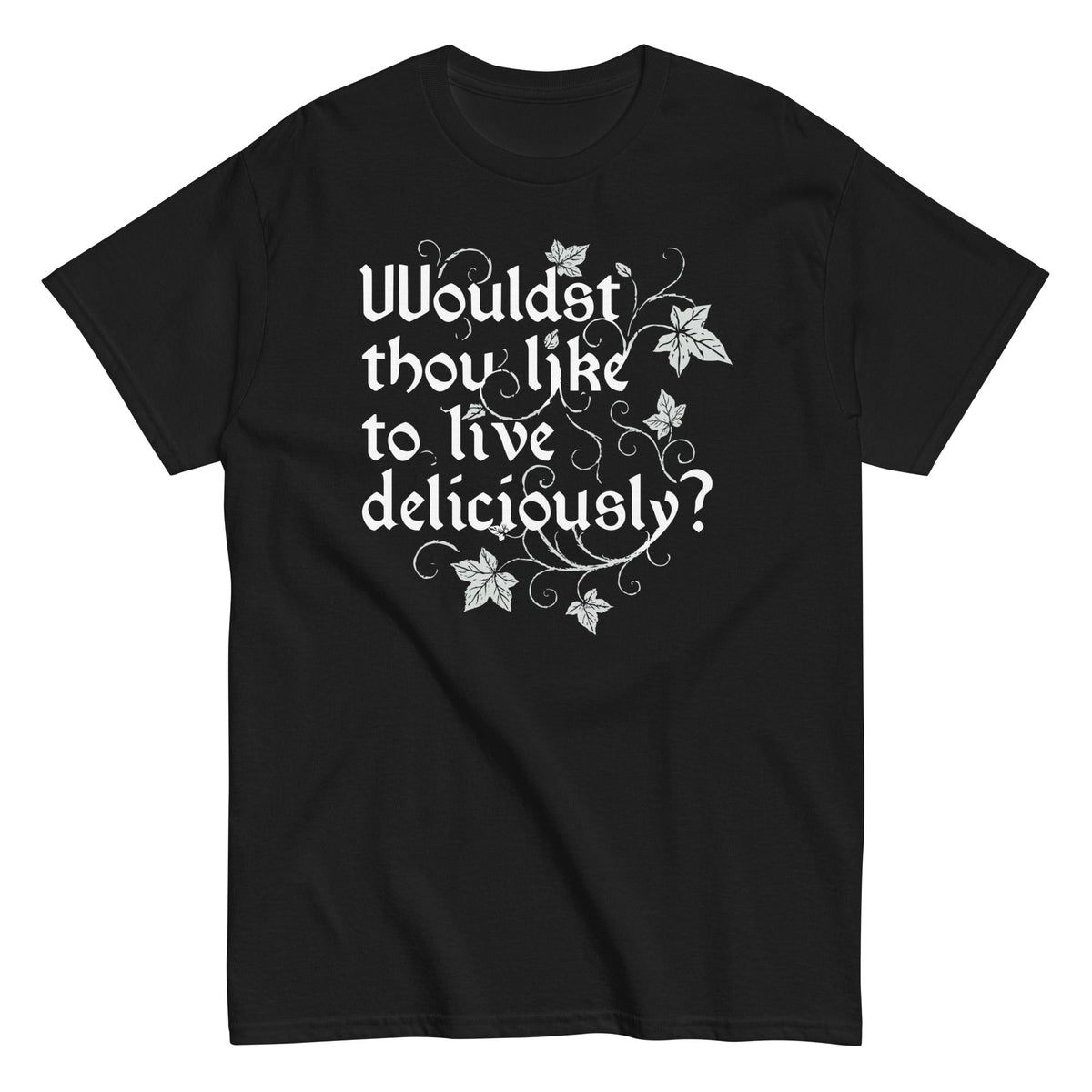 Wouldst Thou Like To Live Deliciously? Men's Classic Tee