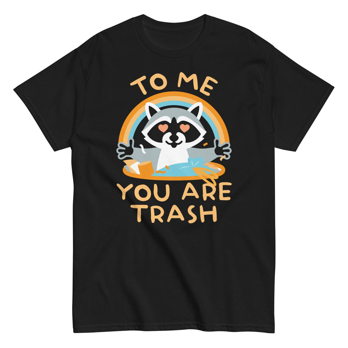 To Me You Are Trash Men's Classic Tee