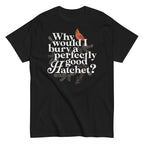 Why Would I Bury A Perfectly Good Hatchet? Men's Classic Tee