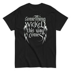 Something Wicked This Way Comes Men's Classic Tee