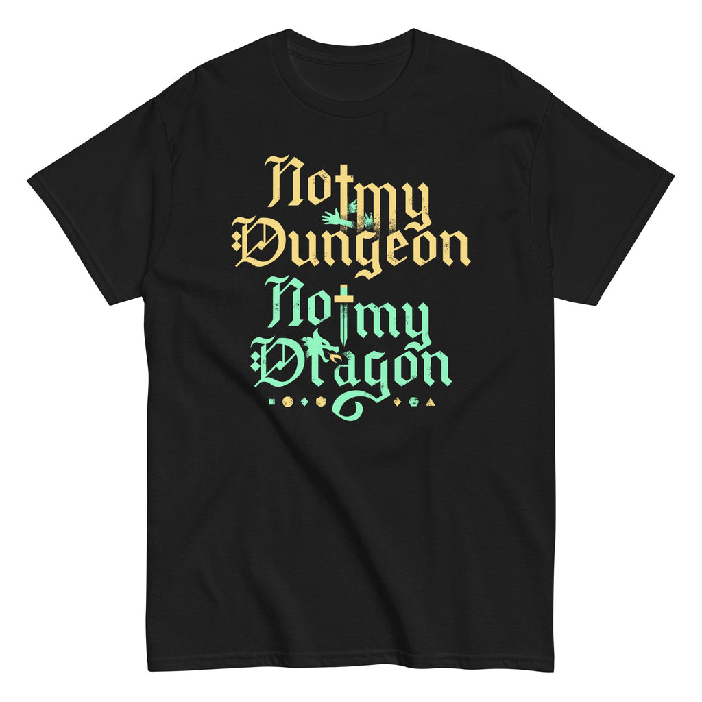 Not My Dungeon Not My Dragon Men's Classic Tee