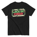 I Find Your Lack Of Cheer Disturbing Men's Classic Tee