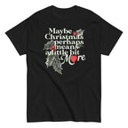 Maybe Christmas Perhaps Means A Little Bit More Men's Classic Tee