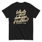 What's Your Damage. Heather? Men's Classic Tee