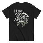 I Love You Most Ardently Men's Classic Tee
