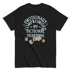 Emotionally Compromised By Fictional Yearning Men's Classic Tee