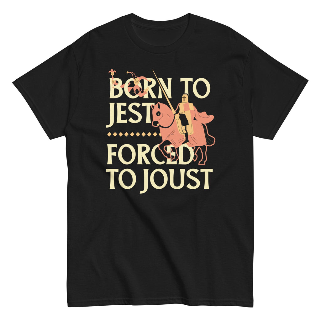 Born To Jest Forced To Joust Men's Classic Tee