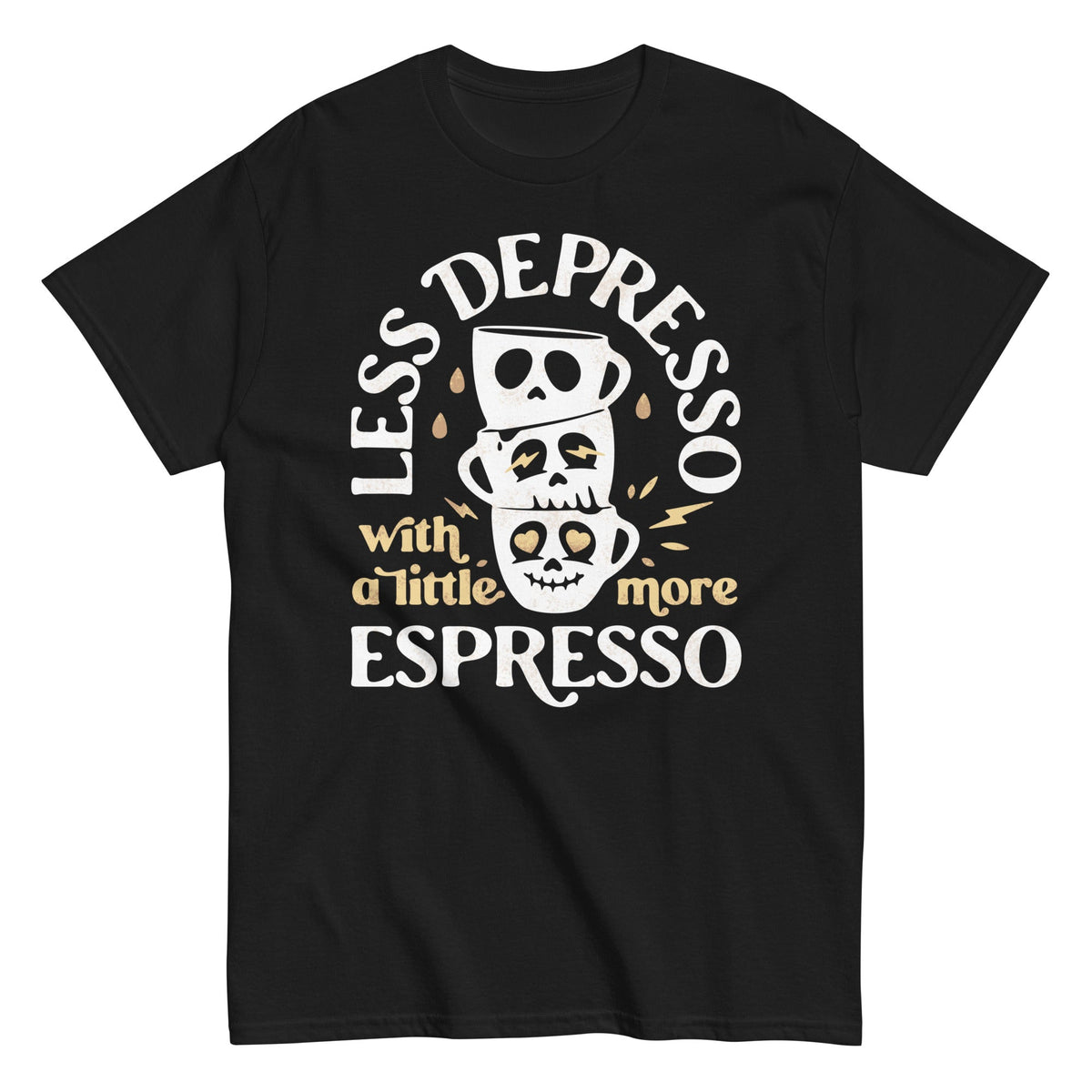 Less Depresso With A Little More Espresso Men's Classic Tee