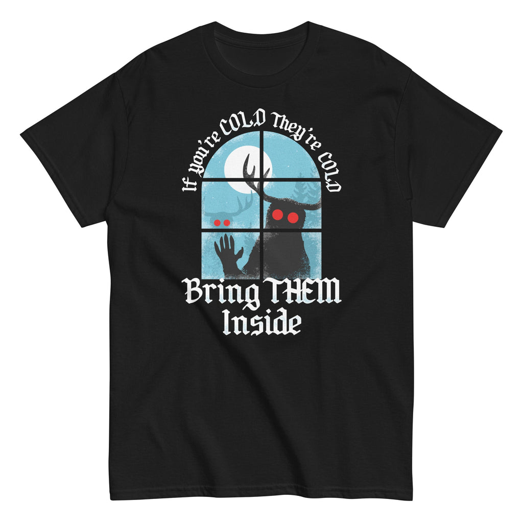 If You're Cold They're Cold Bring Them Inside Men's Classic Tee