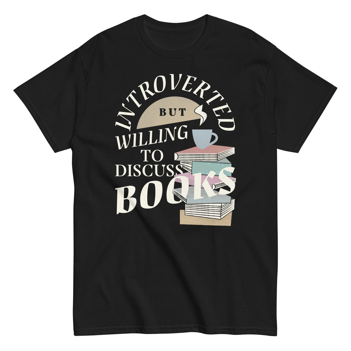 Introverted But Willing To Discuss Books Men's Classic Tee