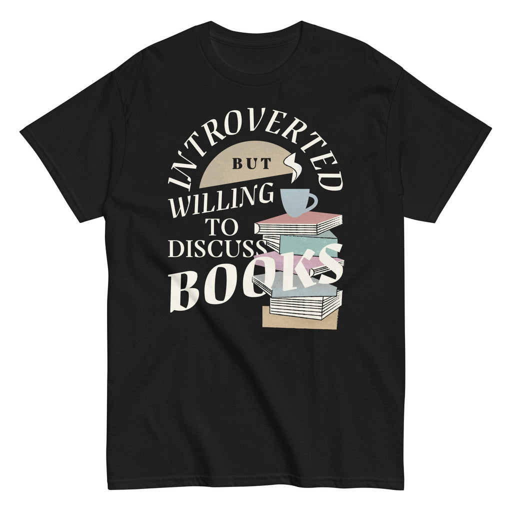 Introverted But Willing To Discuss Books Men's Classic Tee