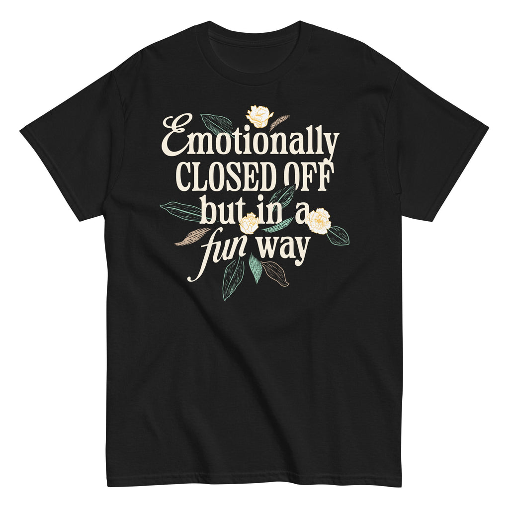 Emotionally Closed Off But In A Fun Way Men's Classic Tee