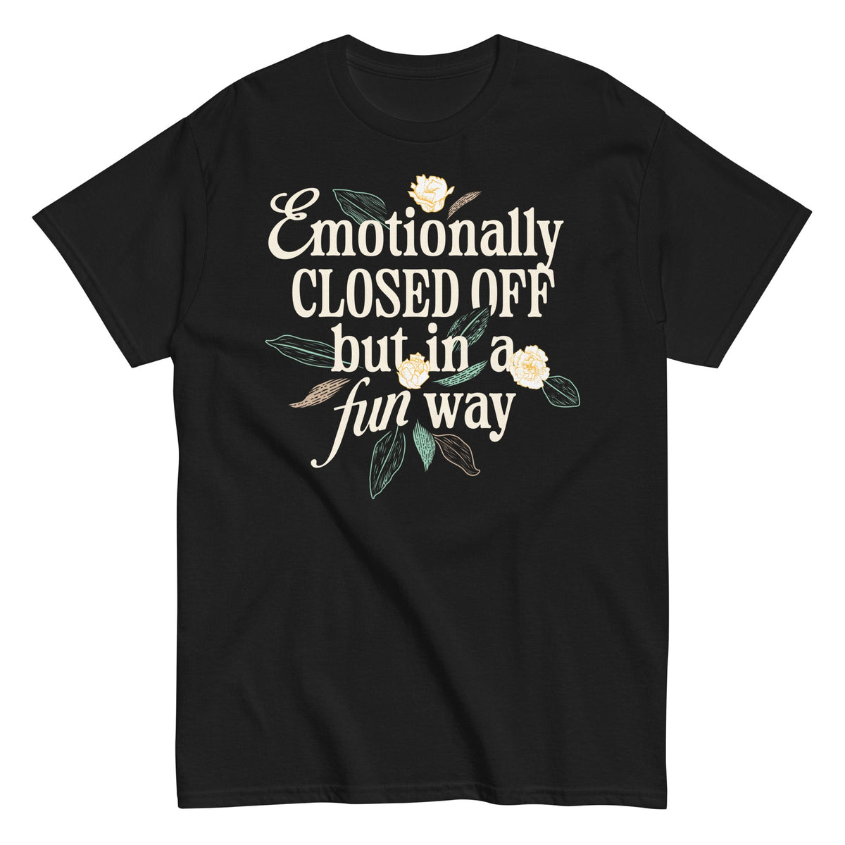 Emotionally Closed Off But In A Fun Way Men's Classic Tee