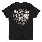 Have Fun Storming The Castle! Men's Classic Tee