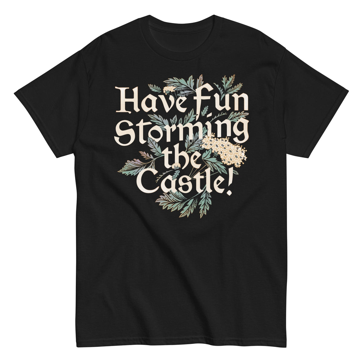 Have Fun Storming The Castle! Men's Classic Tee