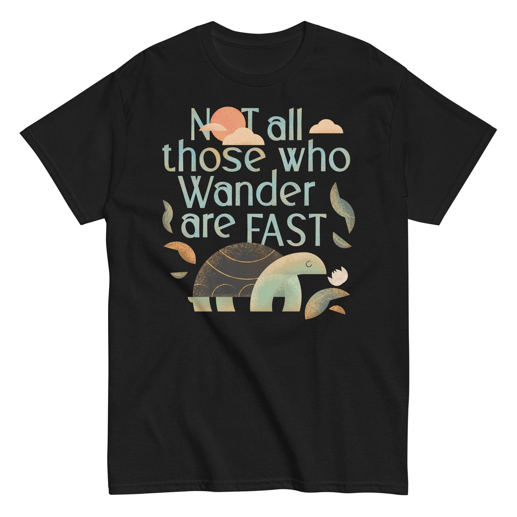 Not All Those Who Wander Are Fast Men's Classic Tee