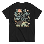 Not All Those Who Wander Are Fast Men's Classic Tee