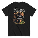 The Sleep Was Utter Chaos So Today So Am I Men's Classic Tee