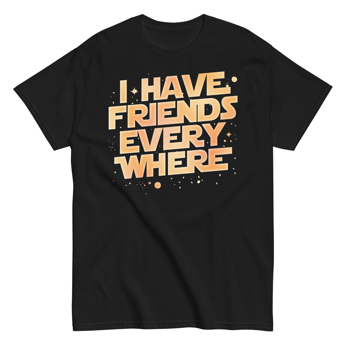 I Have Friends Everywhere Men's Classic Tee