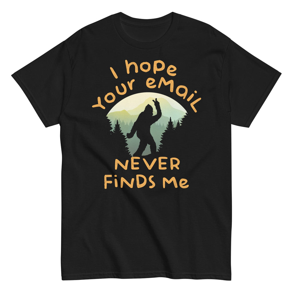I Hope Your Email Never Finds Me Men's Classic Tee