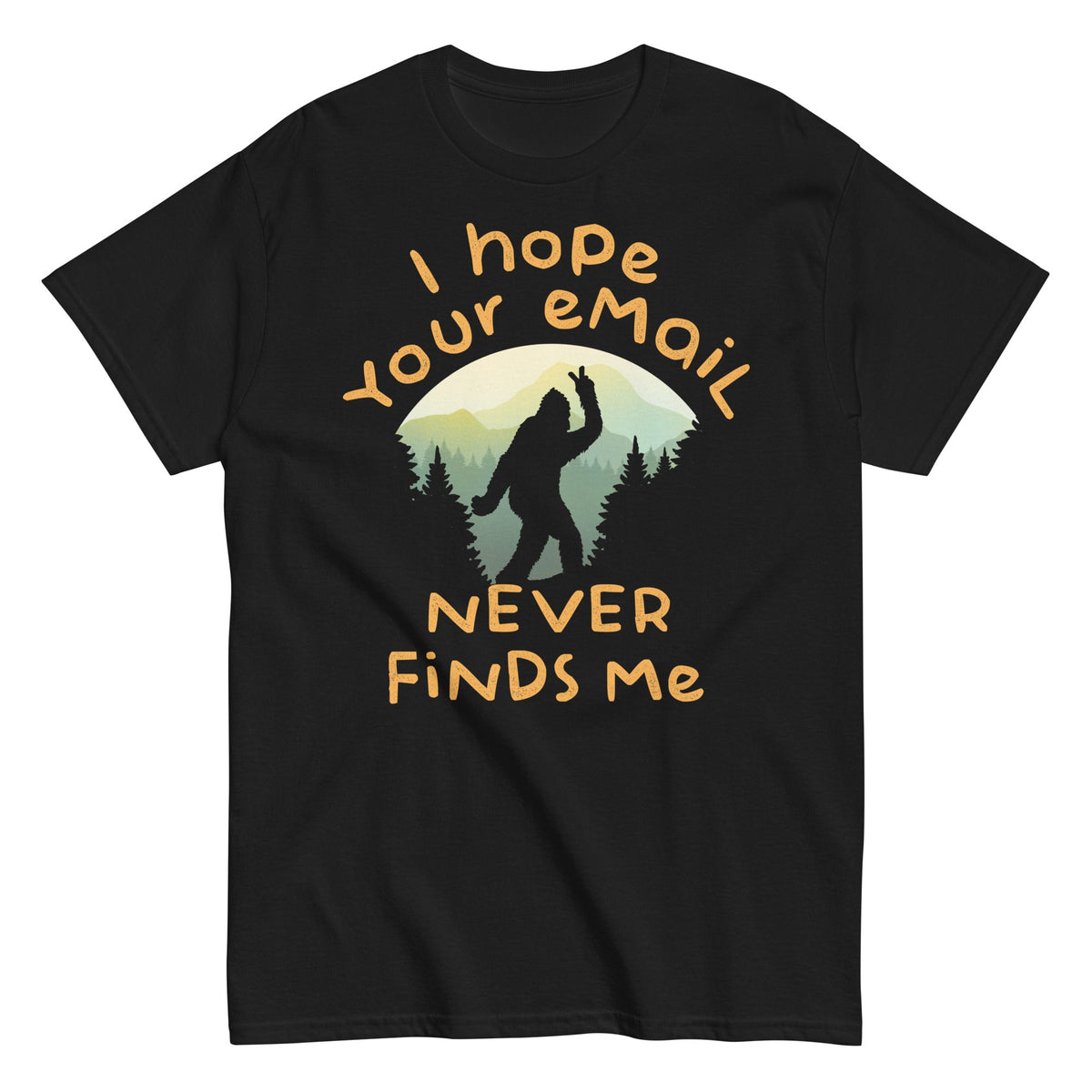 I Hope Your Email Never Finds Me Men's Classic Tee