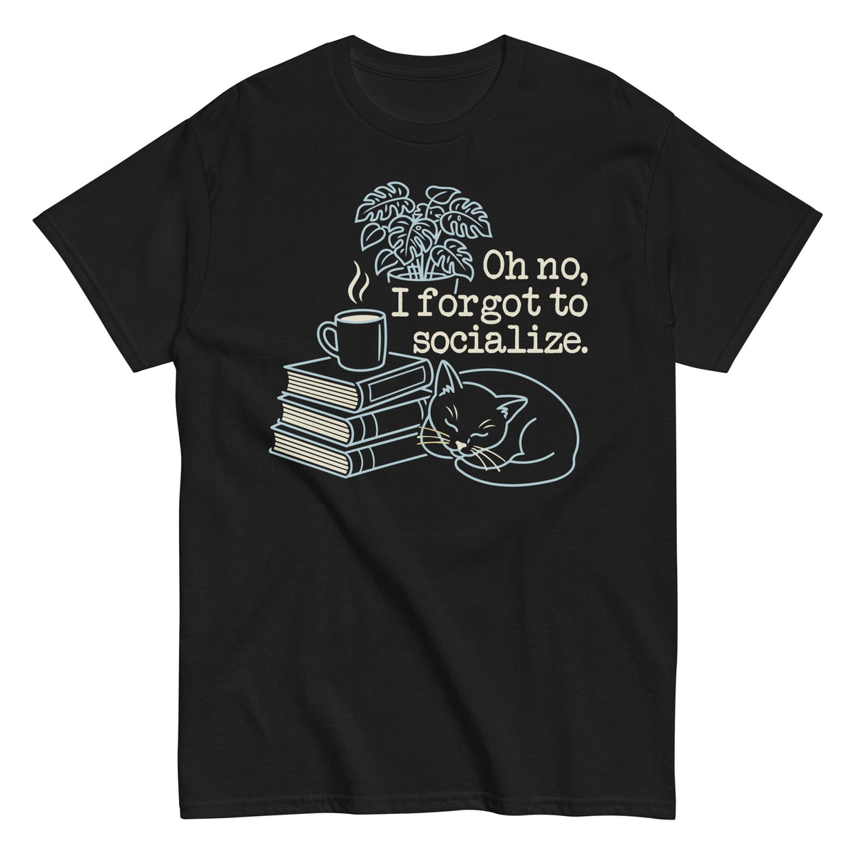 Oh No. I Forgot To Socialize Men's Classic Tee