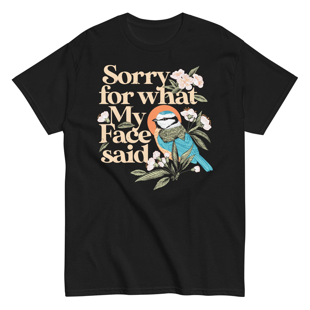 Sorry For What My Face Said Men's Classic Tee