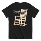 I'm Ready To Rock Men's Classic Tee