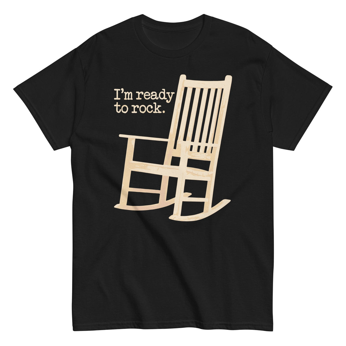 I'm Ready To Rock Men's Classic Tee