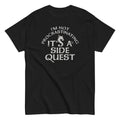 I'm Not Procrastinating. It's A Side Quest Men's Classic Tee
