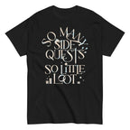 So Many Side Quests So Little Loot Men's Classic Tee