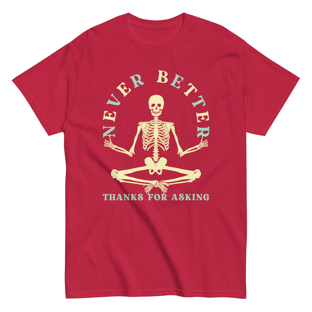 Never Better Thanks For Asking Men's Classic Tee