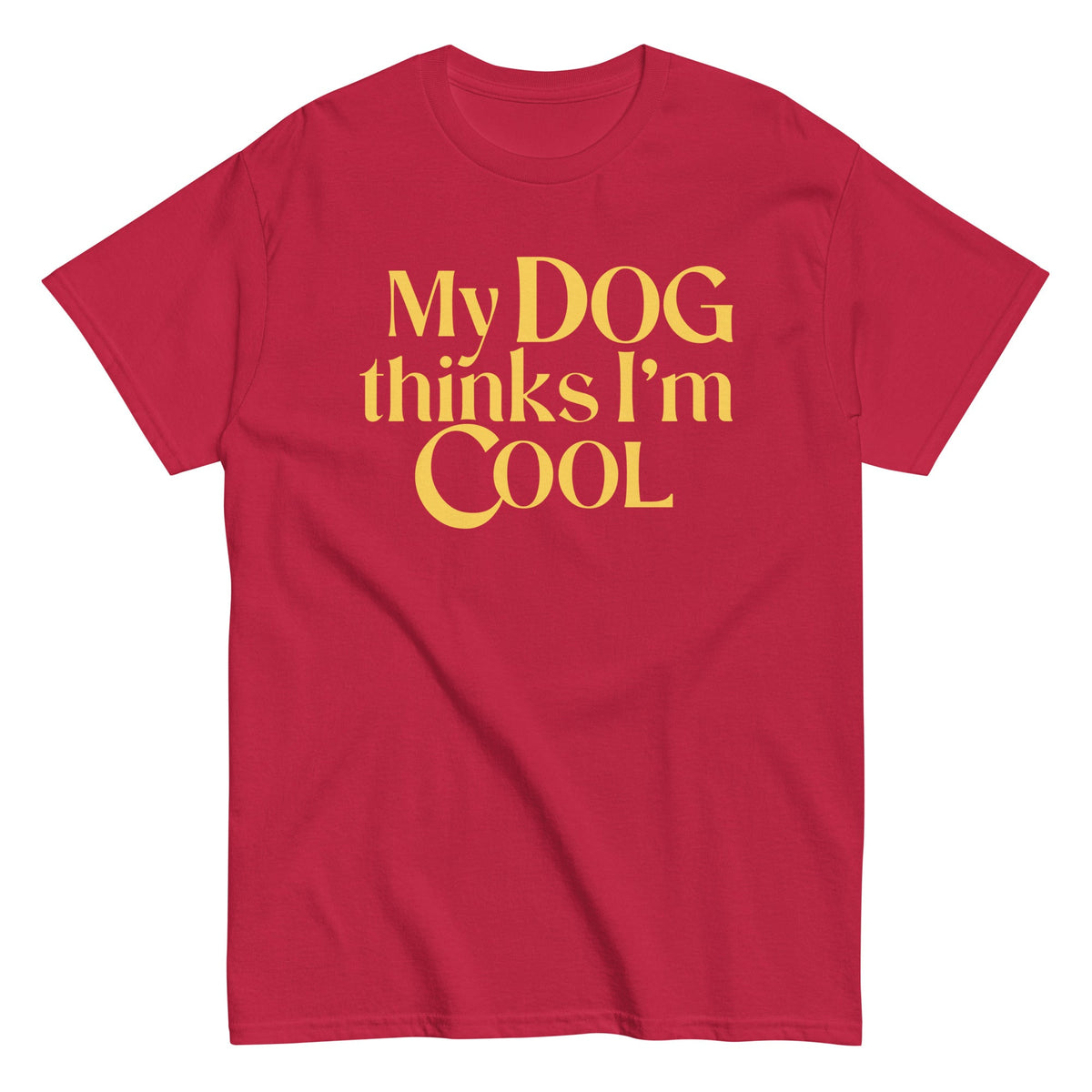 My Dog Thinks I'm Cool Men's Classic Tee
