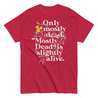 Only Mostly Dead. Mostly Dead Is Slightly Alive. Men's Classic Tee