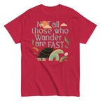 Not All Those Who Wander Are Fast Men's Classic Tee