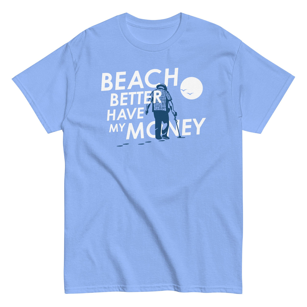 Beach Better Have My Money Men's Classic Tee