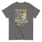 Give'em The Ol' Razzle Dazzle Men's Classic Tee
