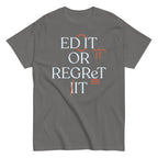 Edit Or Regret It Men's Classic Tee