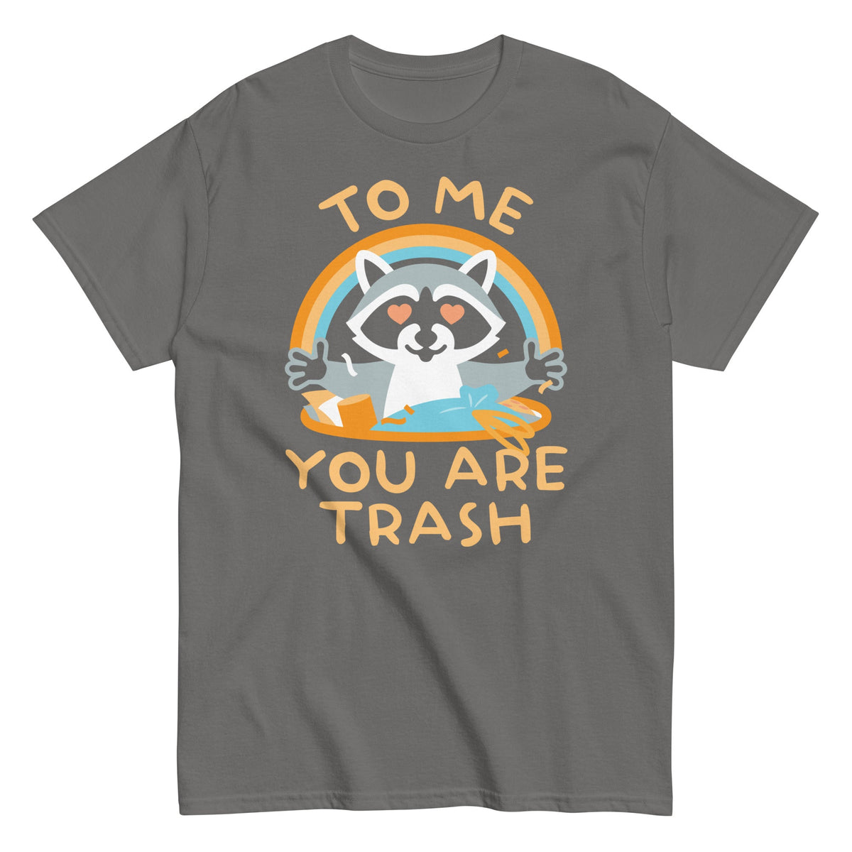 To Me You Are Trash Men's Classic Tee