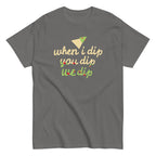When I Dip You Dip We Dip Men's Classic Tee