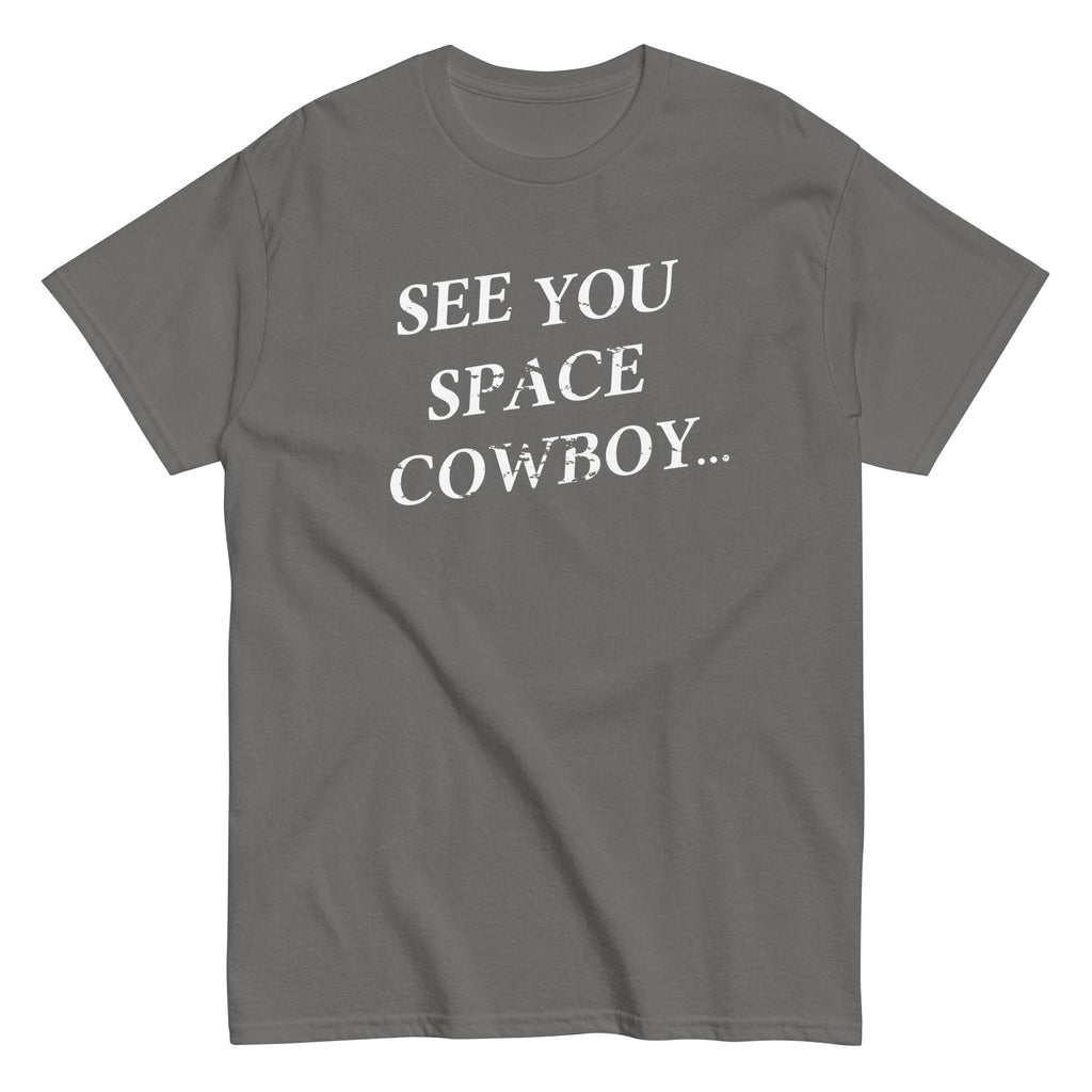 See You Space Cowboy Men's Classic Tee
