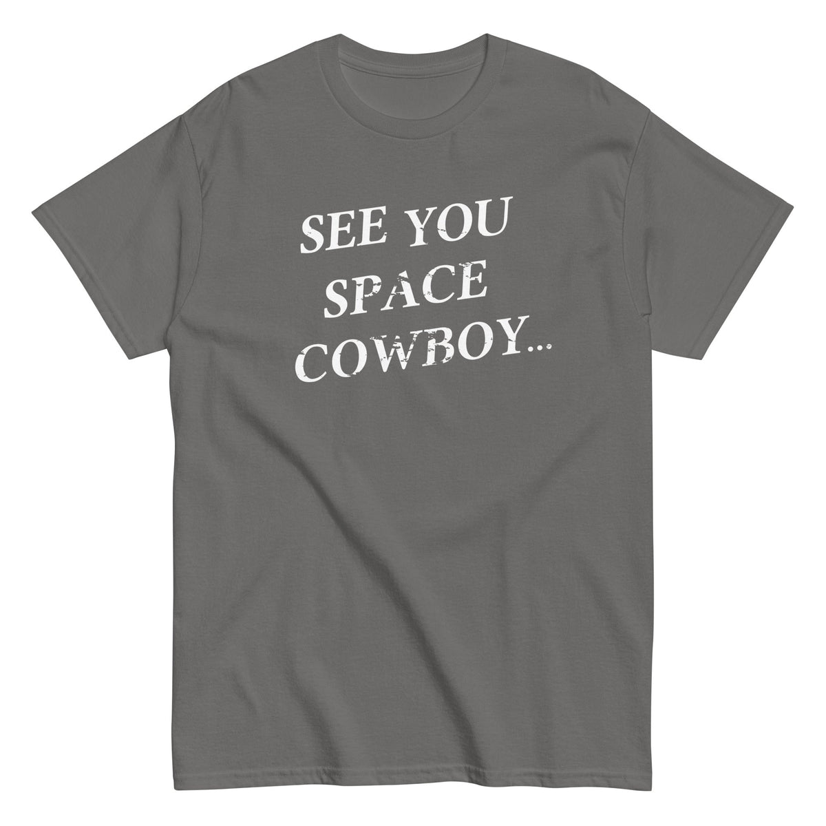 See You Space Cowboy Men's Classic Tee