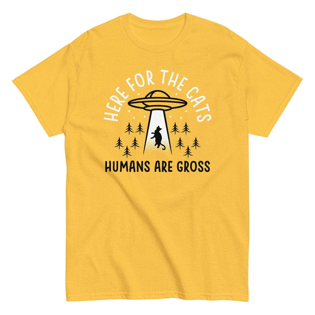 Here For The Cats. Humans Are Gross Men's Classic Tee