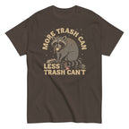 More Trash Can Less Trash Can't Men's Classic Tee