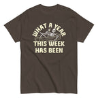 What A Year This Week Has Been Men's Classic Tee